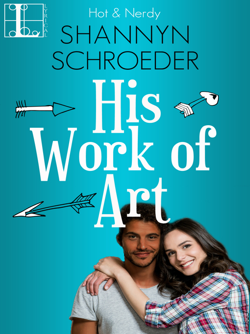 Title details for His Work of Art by Shannyn Schroeder - Available